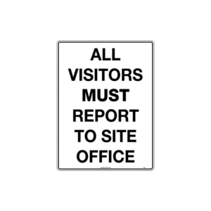 600x400mm - Metal - All Visitors Must Report to Site Office